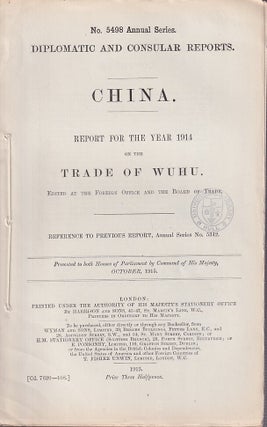 Stock ID #223645 Diplomatic and Consular Reports. China. Report for the Year 1914 on the Trade of...