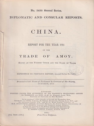 Stock ID #223646 Diplomatic and Consular Reports. China. Report for the Year 1914 on the Trade of...