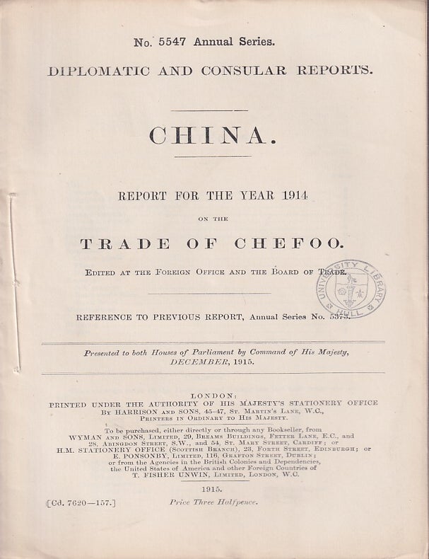 Stock ID #223648 Diplomatic and Consular Reports. China. Report for the Year 1914 on the Trade of Chefoo. BRITISH FOREIGN OFFICE REPORTS.