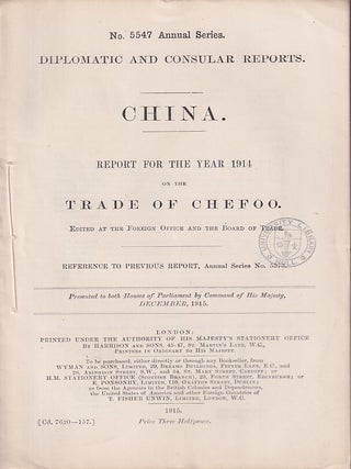 Stock ID #223648 Diplomatic and Consular Reports. China. Report for the Year 1914 on the Trade of...