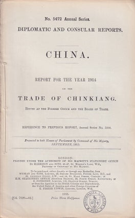Stock ID #223649 Diplomatic and Consular Reports. China. Report for the Year 1914 on the Trade of...