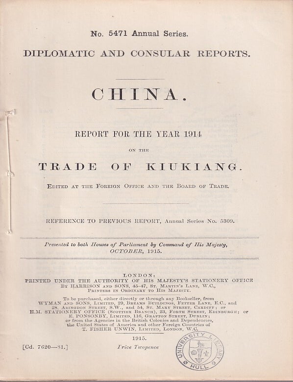 Stock ID #223652 Diplomatic and Consular Reports. China. Report for the Year 1914 on the Trade of Kiukiang. BRITISH FOREIGN OFFICE REPORTS.