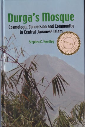 Stock ID #223668 Durga's Mosque. Cosmology, Conversion and Community in Central Javanese Islam....