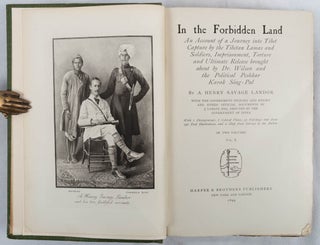 In the Forbidden Land. An Account of a Journey into Tibet. Capture by the Tibetan Lamas and Soldiers, Imprisonment, Torture and Ultimate Release Brought About by Dr. Wilson and the Political Peshkar Karak Sing-Pal.