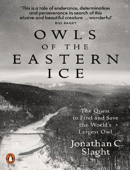 Stock ID #223731 Owls of the Eastern Ice. The Quest to Find and Save the World's Largest Owl. JONATHAN C. SLAGHT.