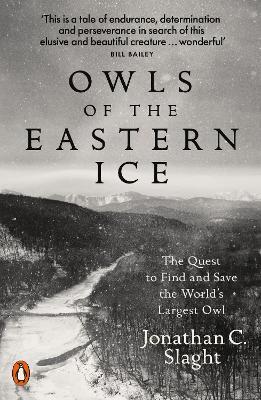 Stock ID #223731 Owls of the Eastern Ice. The Quest to Find and Save the World's Largest...