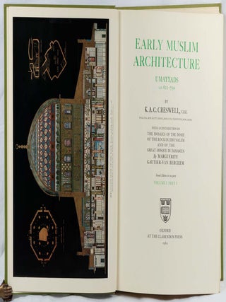 Early Muslim Architecture. Volume I Part I & II. Umayyads A.D. 622-750. With A Contribution On The Mosaics of the Dome Of The Rock in Jerusalem and of the Great Mosque in Damascus.