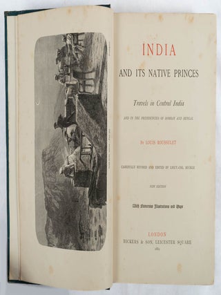 India and its Native Princes. Travels in Central India and in the Presidencies of Bombay and Bengal.