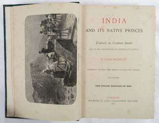 India and its Native Princes. Travels in Central India and in the Presidencies of Bombay and Bengal.