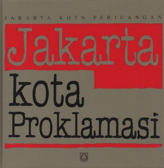 Stock ID #224044 Jakarta Kota Proklamasi. Jakarta Kota Perjuangan. Januari 1945 - Januari...