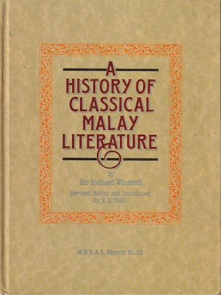 A History of Classical Malay Literature. RICHARD WINSTEDT.