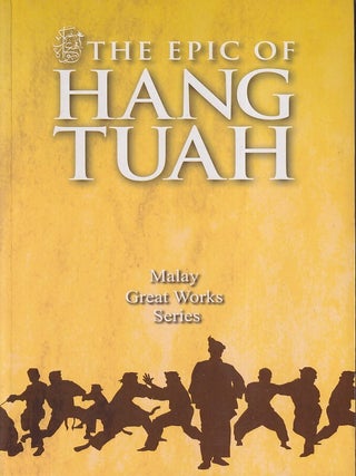 The Epic of Hang Tuah. MUHAMMAD HAJI SALLEH.