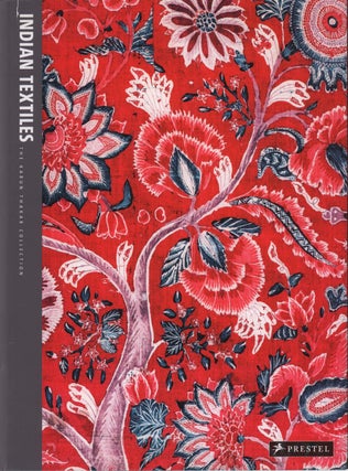 Stock ID #224122 Indian Textiles. The Karun Thakar Collection. JOHN GUY, AND KARUN THAKAR,...