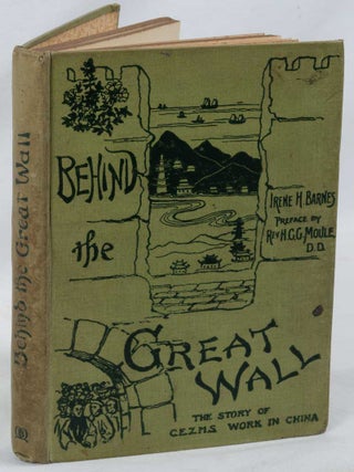 Stock ID #224184 Behind the Great Wall. The Story of the C.E.Z.M.S. Work and Workers in China....