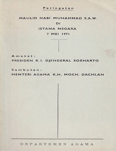 Stock ID #224193 Amanat. Djenderal Soeharto. Presiden Republik Indonesia. Pada Peringatan Maulid Nabi Besar Muhammad s.a.w. di Istana Negara Tanggal 7 Mei 1971. [Address by General Soeharto, President of the Republic of Indonesia, on the occasion of the commemoration of the Prophet Muhammad&rsquo;s birthday (Maulid Nabi) at the State Palace on 7 May 1971]. SUHARTO.