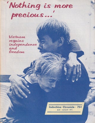 Stock ID #224333 Indochina Chronicle. No. 42, July - August 1975. Nothing is More Precious....