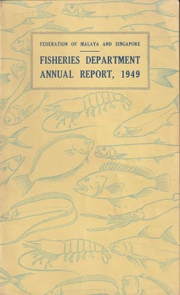 Stock ID #224366 Report of the Fisheries Department, Malaya, 1949. W. LE MARE