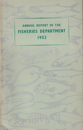 Stock ID #224368 Annual Report of the Fisheries Department, 1952. T. W BURDON