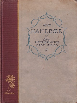 Stock ID #224371 1930 Handbook of the Netherlands East-Indies. J. STROOMBERG, PREFACE BY