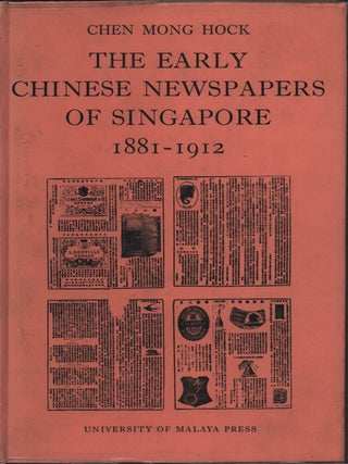 Stock ID #224490 The Early Chinese Newspapers of Singapore 1881-1912. CHEN MONG HOCK