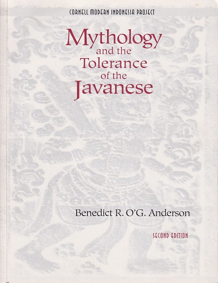 Stock ID #224667 Mythology and the Tolerance of the Javanese. BENEDICT R. O'G ANDERSON.