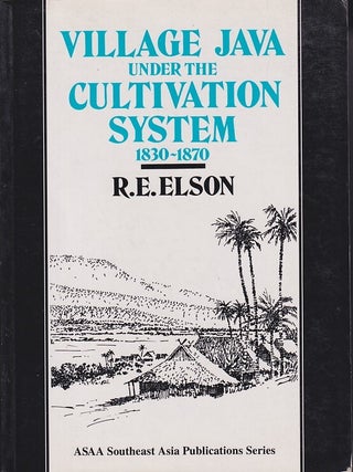 Stock ID #224689 Village Java Under the Cultivation System 1830-1870. R. E ELSON