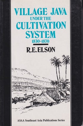 Stock ID #224689 Village Java Under the Cultivation System 1830-1870. R. E ELSON