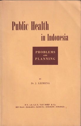 Stock ID #224693 Public Health in Indonesia Problems and Planning. DR J. LEIMENA