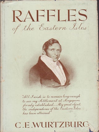 Stock ID #224695 Raffles Of The Eastern Isles. C. E WURTZBURG