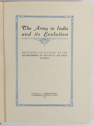 The Army in India And its Evolution: Including an Account of the Establishment of the Royal Air Force in India.