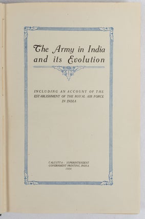 The Army in India And its Evolution: Including an Account of the Establishment of the Royal Air Force in India.