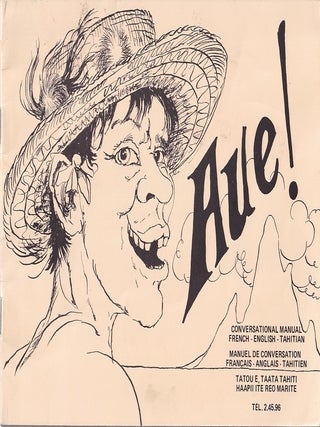 Stock ID #224773 Aue! Conversational Manual. French - English - Tahitian. Manuel de Conversation....