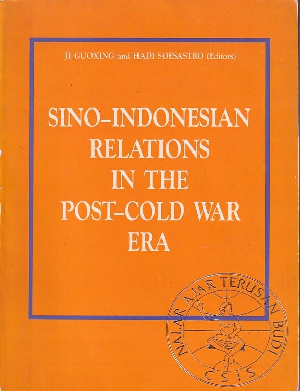 Stock ID #224776 Sino-Indonesian Relations in the Post-Cold War Era. AND HADI SOESASTRO JI GUOXING.