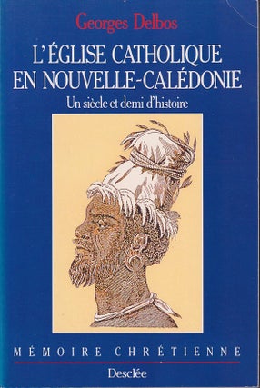 Stock ID #224780 L'Église Catholique en Nouvelle-Calédonie. Un Siècle et Demi...