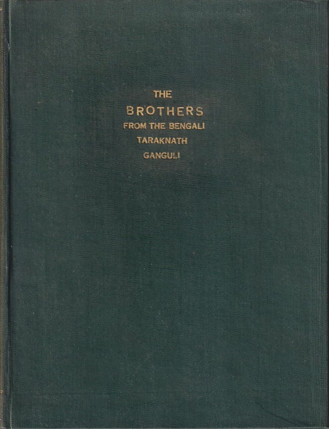 Stock ID #224816 The Brothers from the Bengali of Svarnalata, A Novel. TARAKANATH GANGULI.