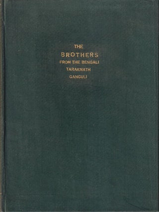 Stock ID #224816 The Brothers from the Bengali of Svarnalata, A Novel. TARAKANATH GANGULI