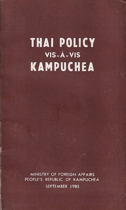 Stock ID #224826 Thai Policy Vis-à-Vis Kampuchea. PEOPLE'S REPUBLIC OF KAMPUCHEA MINISTRY OF...