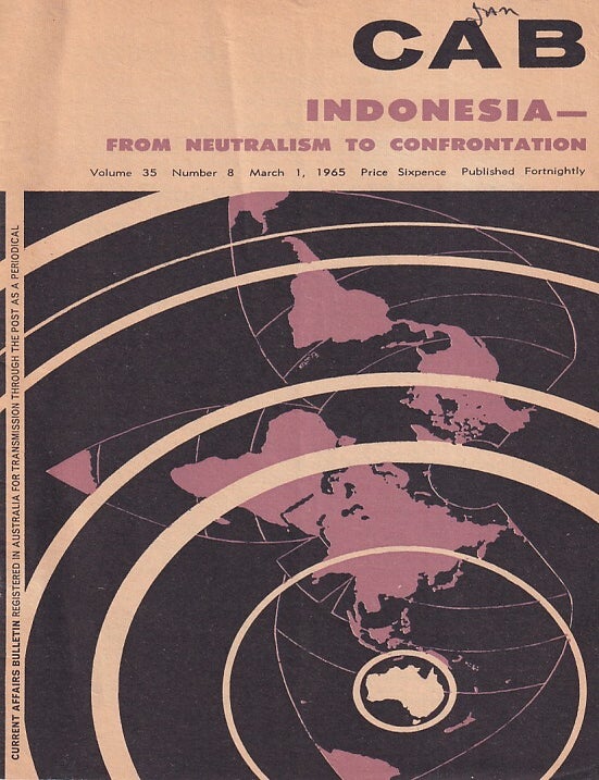 Stock ID #224827 Indonesia. From Neutralism to Confrontation. Current Affairs Bulletin. Volume 35, Number 8. DESMOND CROWLEY.
