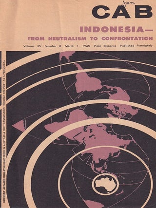 Stock ID #224827 Indonesia. From Neutralism to Confrontation. Current Affairs Bulletin. Volume...
