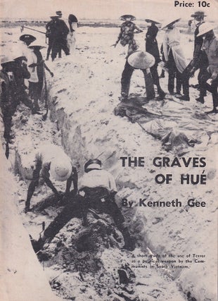 Stock ID #224831 The Graves of Hué. A Short Study of the Use of Terror as a Political Weapon by...