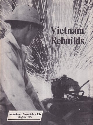 Vietnam Rebuilds. Indochina Chronicle. Issue No. 49. POST-WAR RECONSTRUCTION OF SOUTH VIETNAM.