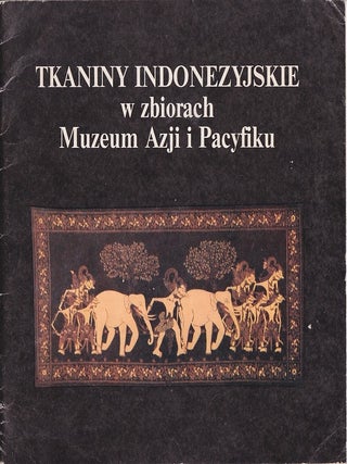 Stock ID #224851 Tkaniny Indonezyjskie w zbiorach Muzeum Azji i Pacyfiku. KAZIMIERA ISKRZYNSKA