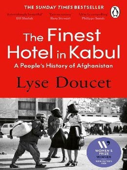 Stock ID #224878 The Finest Hotel in Kabul. A People's History of Afghanistan. LYSE DOUCET