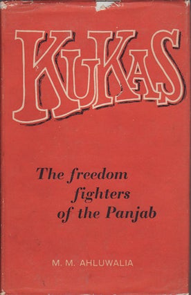 Stock ID #259 Kukas. The Freedom Fighters of the Panjab. M. M. AHLUWALA