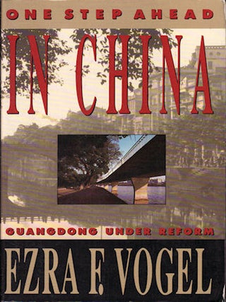 Stock ID #28196 One Step Ahead in China. Guangdong Under Reform. EZRA VOGEL
