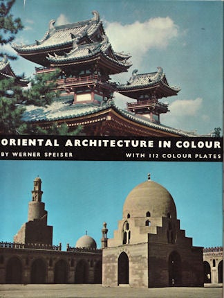 Stock ID #29523 Oriental Architecture in Colour. Islamic. Indian. Far Eastern. WERNER SPEISER.