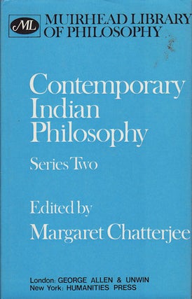 Stock ID #3128 Contemporary Indian Philosophy. Series II. MARGARET CHATTERJEE