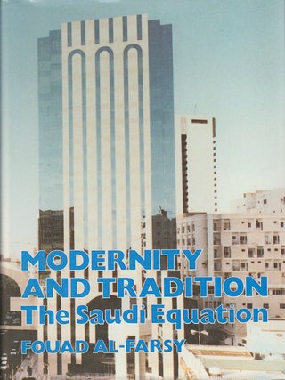 Stock ID #315 Modernity and Tradition. The Saudi Equation. FOUAD AL-FARSY