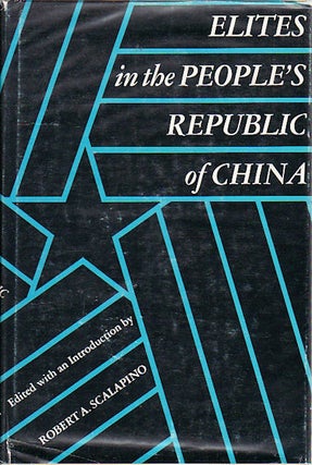 Stock ID #31809 Elites in the People's Republic of China. ROBERT A. SCALAPINO