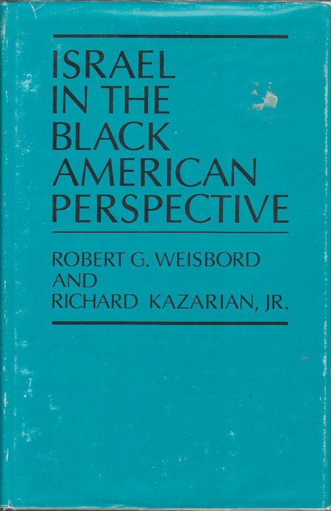 Stock ID #31872 Israel in the Black American Perspective. ROBERT G. AND RICHARD KAZARIAN WEISBORD, JR.